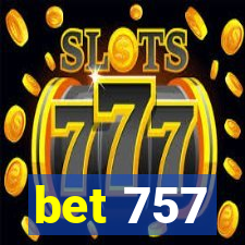 bet 757